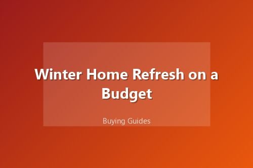 Winter Home Refresh on a Budget