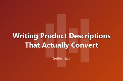 Writing Product Descriptions That Actually Convert