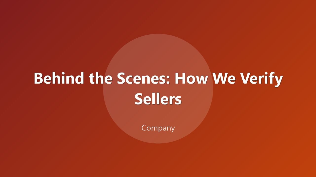 Behind the Scenes: How We Verify Sellers