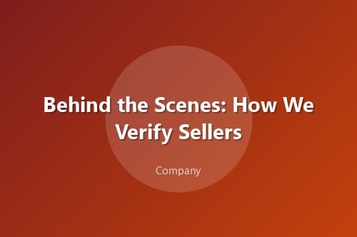 Behind the Scenes: How We Verify Sellers
